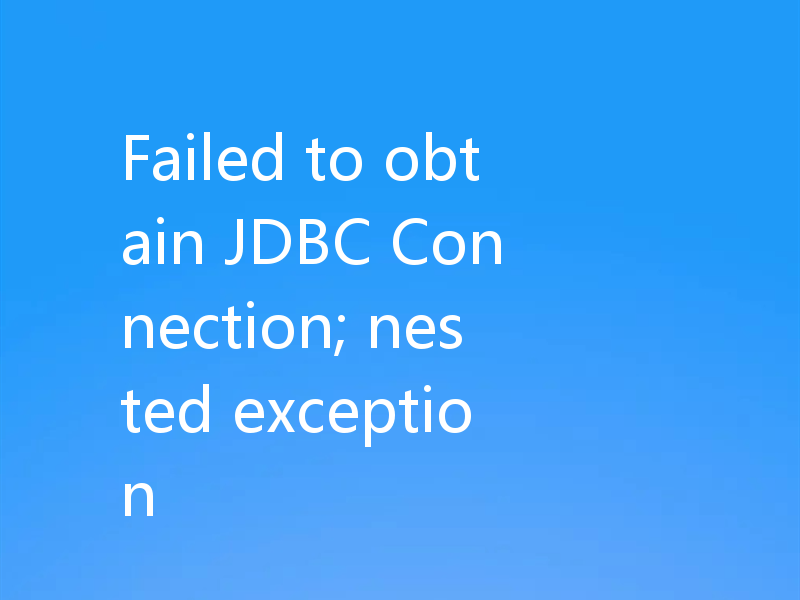 Failed to obtain JDBC Connection; nested exception