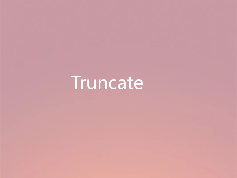 Truncate