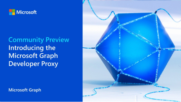 微软推出Developer Proxy工具,帮助开发者减少权限过度授权风险