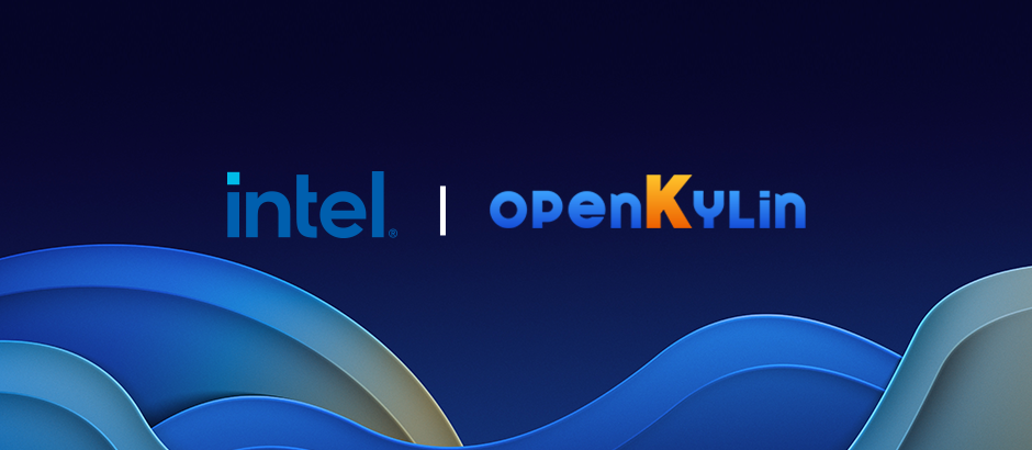 英特尔加入 openKylin 开源社区,为推动中国 PC 上的 Linux 应用做出贡献