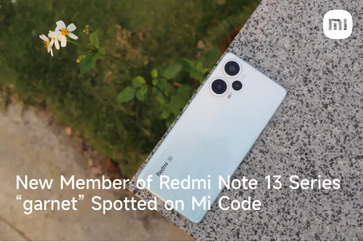 小米官方消息:本月将推出Redmi Note 13系列的新机型“garnet”