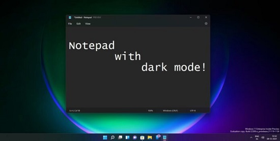 体验微软 Win11 预览版全新 UI 的记事本：升级下拉菜单，黑暗模式亮点充满