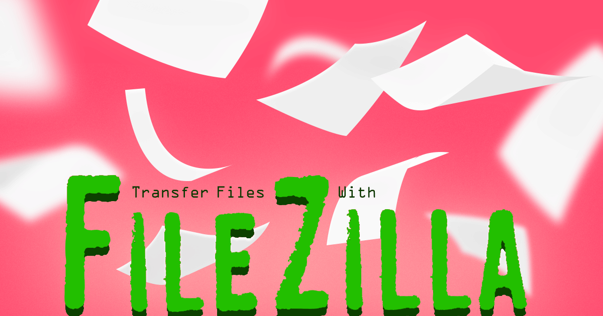 FileZilla传输文件技巧与教程