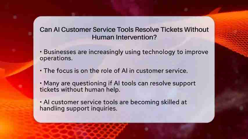 AI客服工具：无需人工干预解决客户问题？